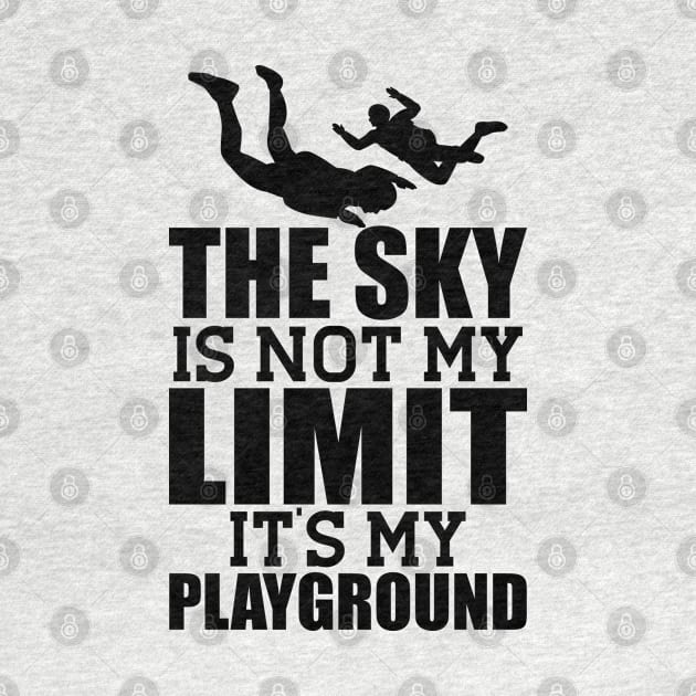 Skydiver - The sky is not my limit it's my playground by KC Happy Shop